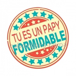 tu es un papy formidable