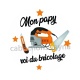 mon papy roi du bricolage