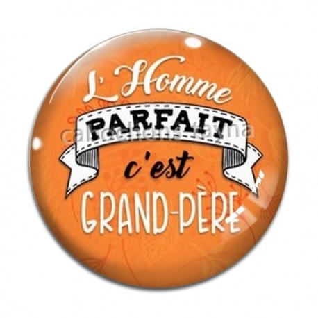 Cabochon Verre - l'homme parfait c'est grand père