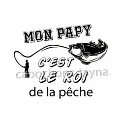 mon papy c'est le roi de la pêche