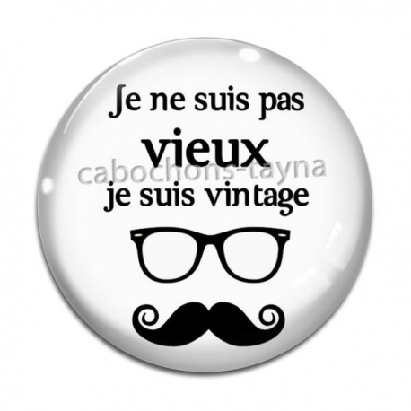 Cabochon Verre - je ne suis pas vieux je suis vintage