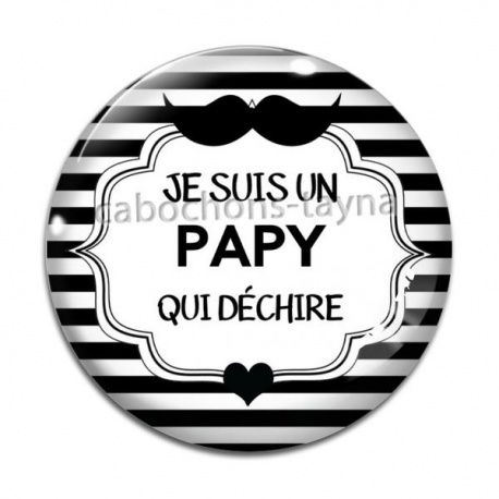 Cabochon Verre - je suis un papy qui déchire