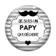 Cabochon Verre - je suis un papy qui déchire
