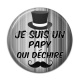 Cabochon Résine - je suis un papy qui déchire