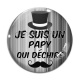 Cabochon Verre - je suis un papy qui déchire