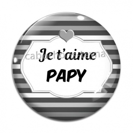Cabochon Verre - je t'aime papy