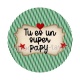 tu es un super papy