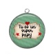 Pendentif Cabochon Argent - tu es un super papy