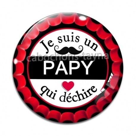 Cabochon Verre - je suis un papy qui déchire