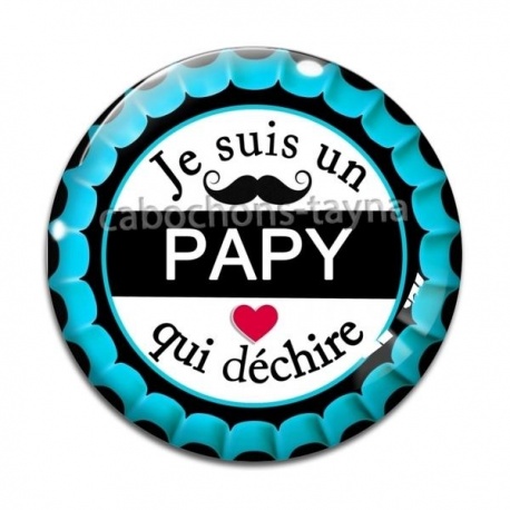 Cabochon Verre - je suis un papy qui déchire