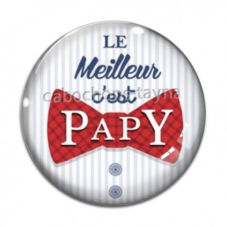 Cabochon Verre - le meilleur c'est papy