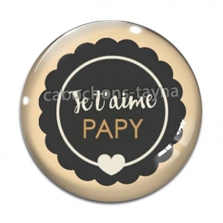 Cabochon Verre - je t'aime papy