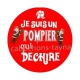 je suis un pompier qui déchire