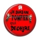 Cabochon Résine - je suis un pompier qui déchire
