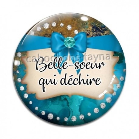 Cabochon Verre - belle soeur qui déchire