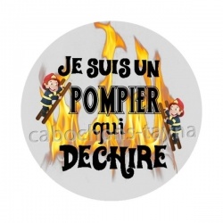 je suis un pompier qui déchire
