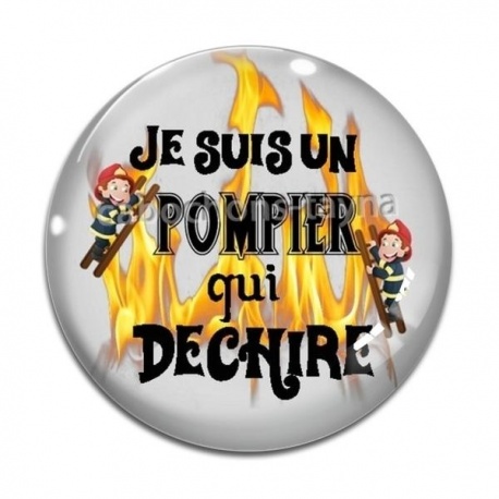 Cabochon Verre - je suis un pompier qui déchire