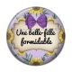 Cabochon Résine - une belle fille formidable