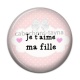 Cabochon Résine - je t'aime ma fille