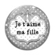 Cabochon Verre - je t'aime ma fille