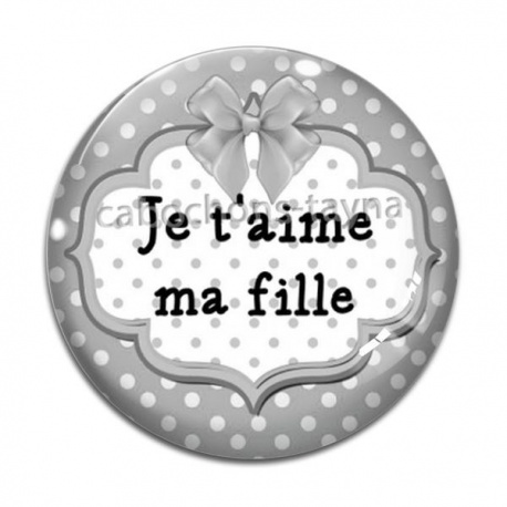 Cabochon Verre - je t'aime ma fille