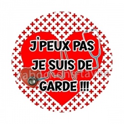 j''peux pas je suis de garde