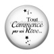 Cabochon Résine - tout commence par un rêve