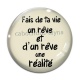 Cabochon Verre - fait de ta vie un rêve et d'un rêve une réalité