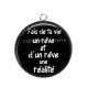 Pendentif Cabochon Argent - fait de ta vie un rêve et d'un rêve une réalité
