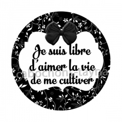 je suis libre d'aimer la vie de me cultiver