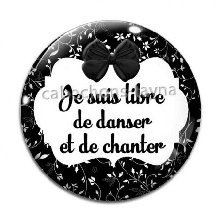 Cabochon Verre - je suis libre de danser et de chanter