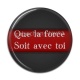 Cabochon Résine - que la force soit avec toi