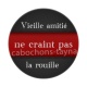 vieille amitié ne craint pas la rouille