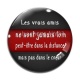 Cabochon Verre - les vrais amis ne sont jamais loin