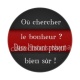 ou chercher le bonheur, dans l'instant présent bien sur