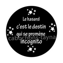 le Hazard c'est le destin qui se promène incognito