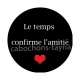 le temps confirme l'amitié