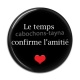 Cabochon Résine - le temps confirme l'amitié