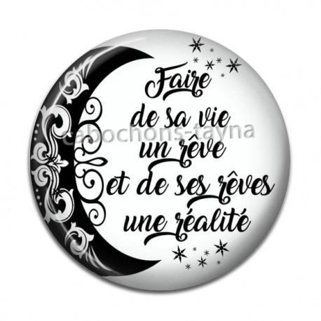Cabochon Résine - fais de ta vie un rêve et de ses rêves une réalité