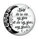 Cabochon Verre - fais de ta vie un rêve et de ses rêves une réalité