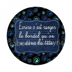 écrire c'est ranger le bordel qu'on a dans la tête