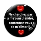 Cabochon Verre - ne chercher pas à me comprendre contentez vous de m'aimer