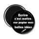 Magnet's - écrire c'est mettre sur papier mes belles idées