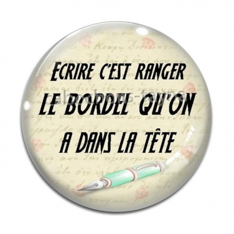Cabochon Verre - écrire c'est ranger le bordel qu'on a dans la tête