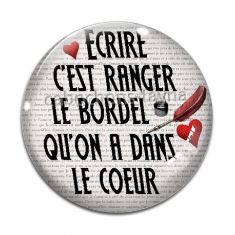 Cabochon Verre - écrire c'est ranger le bordel qu'on a dans la tête