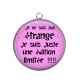 Pendentif Cabochon Argent - ne ne suis pas étrange je suis juste une édition limitée