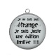 Pendentif Cabochon Argent - ne ne suis pas étrange je suis juste une édition limitée
