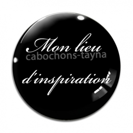 Cabochon Verre - mon lieu d'inspiration