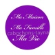 ma maison, ma famille, ma vie