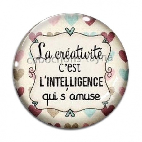 Cabochon Verre - la créativité c'est l'intelligence qui s'amuse